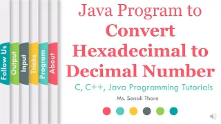 Java Program to Convert Hexadecimal Number to Decimal Number SonaliThore LLAGT