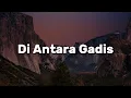 Download Lagu Dinamik,  MAY,  Spring - Di Antara Gadis (Lirik)