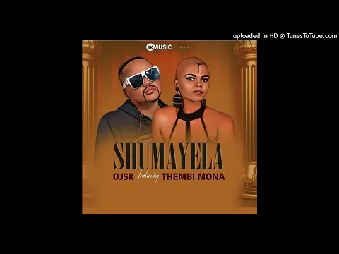 Download MP3 Dj Sk-Shumayela Ft.Thembi Mona(Official Audio)