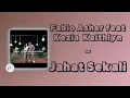 Download Lagu Fabio Asher feat Kezia Kaithlyn  - Jahat Sekali Lirik