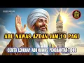 Abu Nawas Adzan Jam 10 Pagi - Cerita Lengkap Abu Nawas Penghantar Tidur - Radio Malam Abu Nawas
