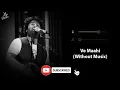 Ve Maahi (Without Music Vocals Only) | Arijit Singh & Asees Kaur | Kesari | Now Vocals