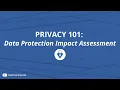 Privacy 101 Data Protection Impact Assessment