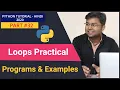 Practical Session of Loops in Python For loop while loop Python Tutorial