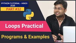 Practical Session of Loops in Python For loop while loop Python Tutorial