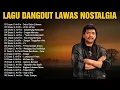 Download Lagu Lagu Dangdut Lawas Nostalgia 80an 90an 🍂 Lagu Dangdut Lama 🍂 Imam S Arifin Full Album Pilihan