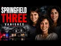 The Springfield Three America s Most Baffling Unsolved Mystery