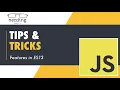 Js Tips and Tricks - New Features in ES13 2022
