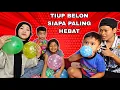 TERBERAK❗️LAWAN TIUP BELON SIAPAKAH PALING HEBAT 😱‼️
