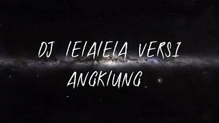 Download Dj Lela Lela le (Versi Angklung)🔥Enak Parah MP3