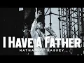 Lagu I Have A Father Who Will Never Ever Fail Me - Nathaniel Bassey | A Song of REASSURANCE!