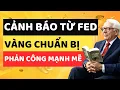 Lagu CẢNH BÁO MỚI TỪ FED - CƠN SỐT VÀNG TOÀN CẦU SẮP BẮT ĐẦU? Liệu lịch sử có lặp lại?