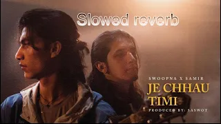 J Chau Tmi  |Swoopna Suman| |Samir Shrestha|(Lyrical Video)(slowed reverb)