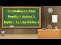 Download Lagu Pembahasan Soal Penilaian Harian 1 Aqidah Akhlaq Kelas 2 Semester 1