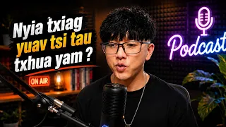 Nyiaj yuav tsi tau txhua yam pua yog tiag ? #hmoobpodcast
