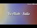 Download Lagu Ya Allah - Sulis ( Lirik )