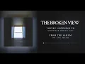 The Broken View - Another White Lie (Official Audio)