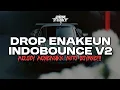 Lagu DROP ENAKEUN INDOBOUNCE V2 X SO ASU X BERUBAH X MELODY MENGASIK AUTO GOYANG!! 🔥