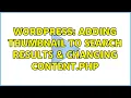 Wordpress Adding thumbnail to search results changing content php 2 Solutions