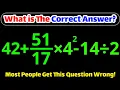 Only Math Geniuses Solve This PEMDAS Question Correctly