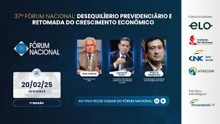 37º Fórum Nacional - Desequilíbrio Previdenciário e Retomada do Crescimento Econômico