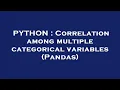 PYTHON Correlation among multiple categorical variables Pandas
