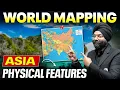 Complete Asia Mapping - Physical Features Seas Mountains Lakes Minerals Plants Animals