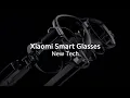 Xiaomi Smart Glasses | Showcase | A display in front of your eyes @YummyParadise666