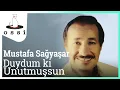 Download Lagu Mustafa Sağyaşar - Duydum Ki Unutmuşsun