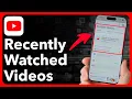 How To See Recently Watched s On YouTube