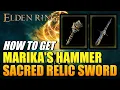 Elden Ring - How To Get Marika s Hammer Or Sacred Relic Sword Hammer Greatsword