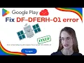 Fix Google Play Store Error DF-DFERH-01