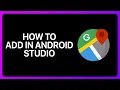 How To Add Google Maps In Android Studio Tutorial