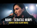Download Lagu NANO - SEBATAS MIMPI | VERSI SLOW ROCK (Cover By Darung_Ka)