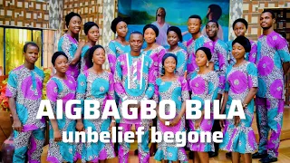 tabernacle mass choir tmc aigbagb bila unbelief begone 