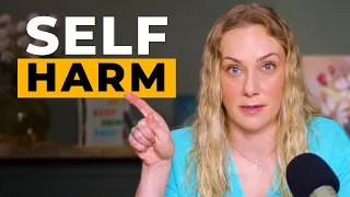 Why Do People Self-Harm?