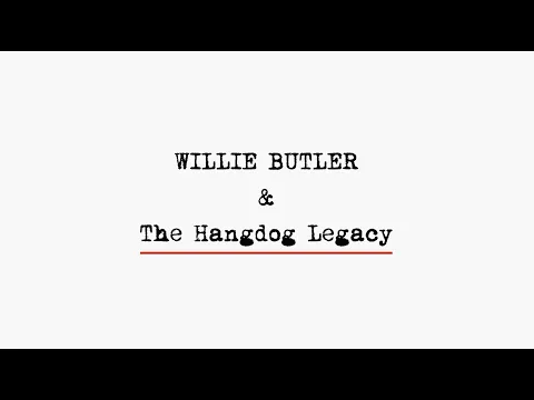 Willie Butler & The Hangdog Legacy Trailer