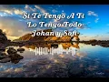Johan y Sofi - Si Te Tengo A Ti Lo Tengo Todo