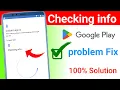 Google Play Store Checking Info Problem Checking Info Problem Checking Info Problem in Play Store
