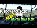 Download Lagu DJ BODY BACK terbaru 2020 by papa wapon mantap
