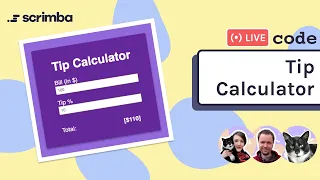 Live-code a tip calculator HTML CSS JavaScript
