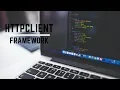 HTTPClient Framework step by step tutorial
