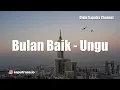 Download Lagu BULAN BAIK - UNGU II lirik Lagu Bulan Baik Kini Telah Datang II Lirik By Didin Saputra