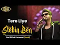 Lagu Tere Liye | Stebin Ben | Atif Aslam Songs | God Gifted Cameras