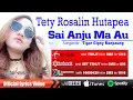 Download Lagu Tety Rosalin Hutapea - Sai Anju Ma Au (Official Music Video)