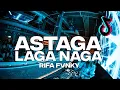 Download Lagu DJ ASTAGA LAGA NAGA  FYP TIKTOK🔥 REMIX FULL BASS  Rifa Fvnky  Nwrmxx