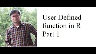 Learn R User Defined function Part 1