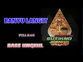 Download Lagu DJ BANYU LANGIT BASS UNGKUL