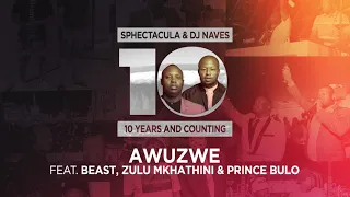sphectacula u0026 dj naves feat beast zulu makhatini u0026 prince bulo awuzwe official audio 