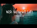 Download Lagu Wish you never left 🌱 Best pop r\u0026b chill mix ever